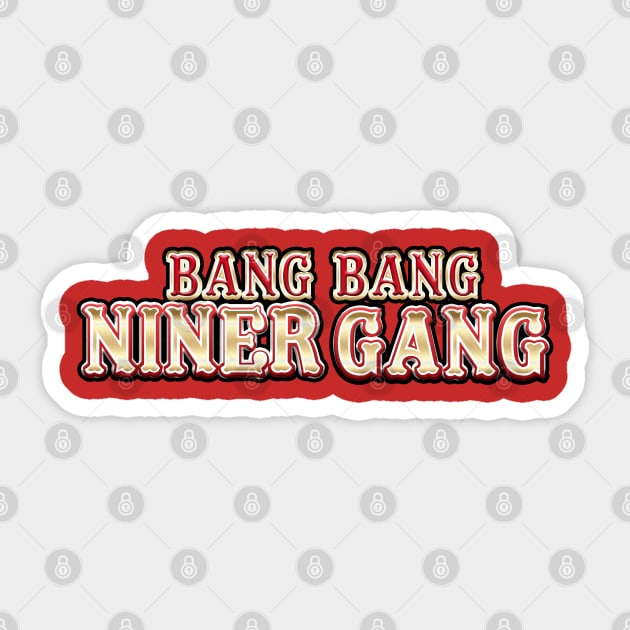 Bang Bang Niner Gang Sticker by BobJ